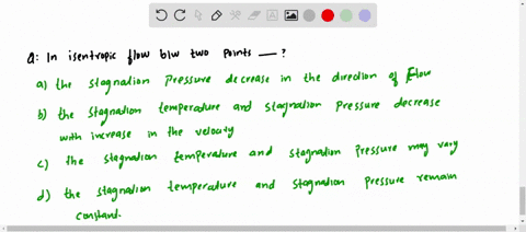 in-isentropic-flow-between-two-points-a-the-stagnation-pressure-decreases-in-the-direction-of-flow-b