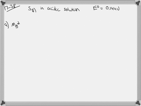 use-table-171-to-predict-what-reaction-if-any-will-occur-if-sulfur-is-added-to-acidic-aqueous-soluti