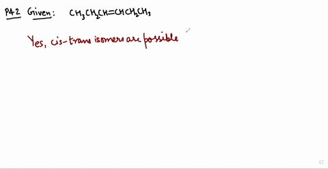 are-cis-trans-isomers-possible-for-mathrmch_3-mathrmch_2-mathrmchmathrmchch_2-mathrmch_3-if-they-are