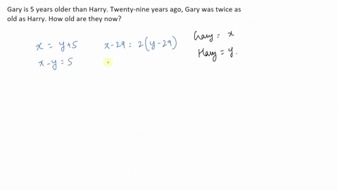 gary-is-5-years-older-than-harry-twenty-nine-years-ago-gary-was-twice-as-old-as-harry-how-old-are-th