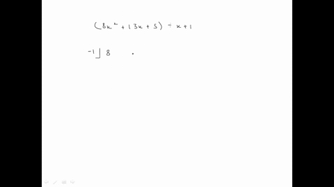a-use-synthetic-division-to-divide-left8-x213-x5right-divx1-b-based-on-your-solution-to-part-a-is--2