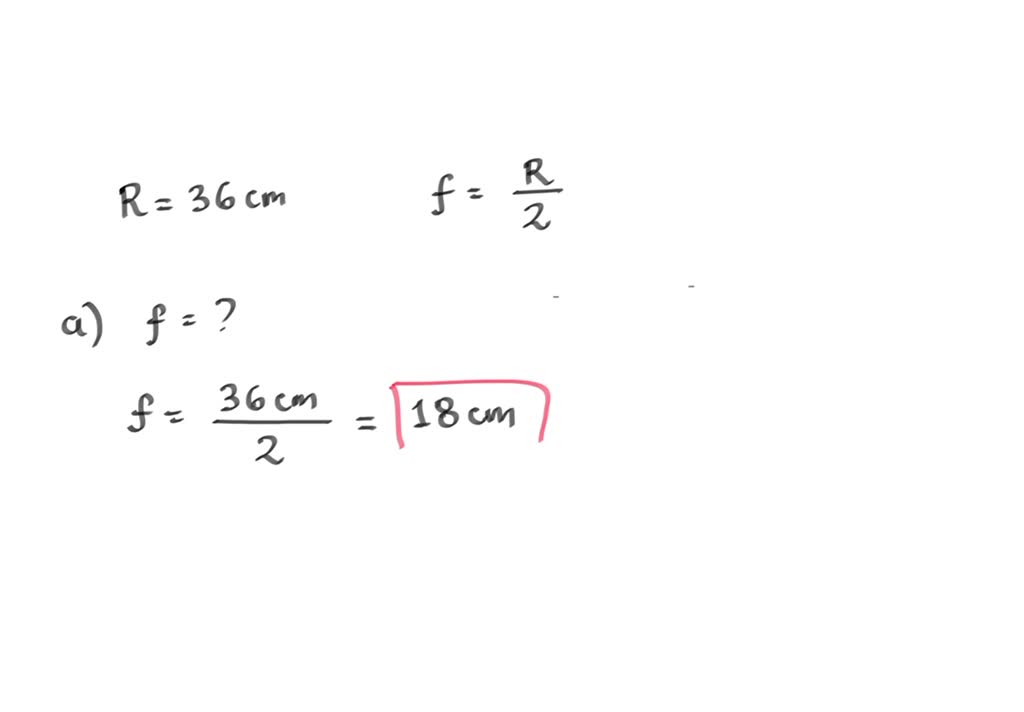 A concave mirror has a radius of curvature of 36.0 cm. (a) What is its