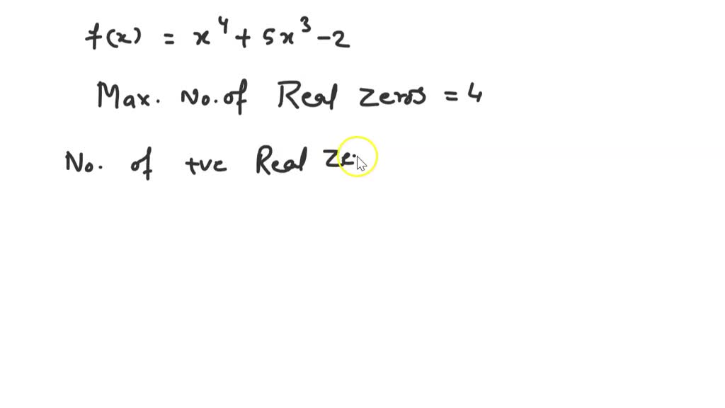 SOLVED Tell The Maximum Number Of Real Zeros That Each Polynomial Function May Have Then Use
