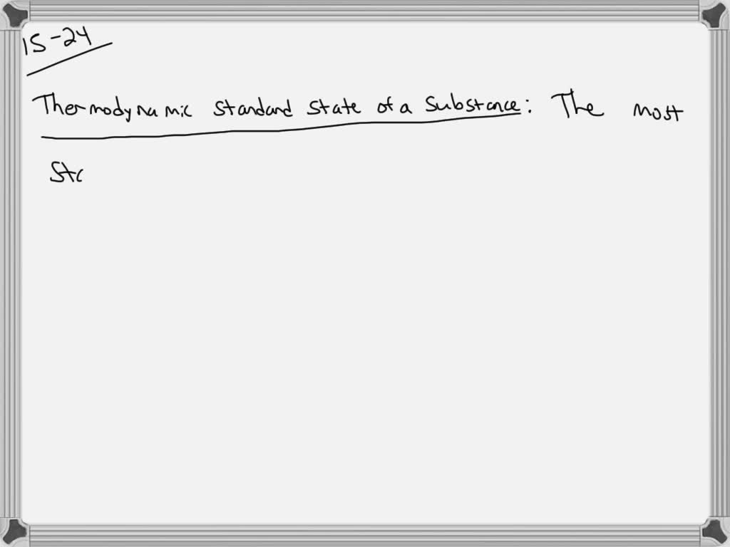 solved-explain-the-meaning-of-the-phrase-thermodynamic-standard-state