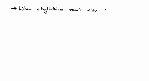 what-alkyllithium-would-react-with-acetic-acid-to-form-2-butanone-a-methyllithium-b-vinyllithium-c-e