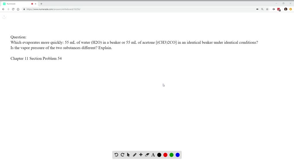 Which evaporates more quickly: 55 mL of water (H2O) in a beaker or 55 ...