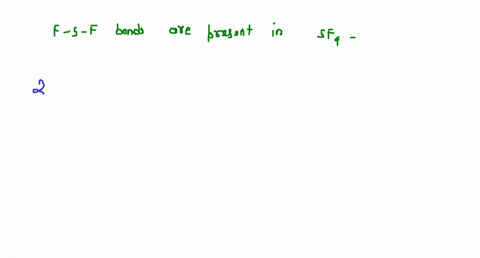 how-many-rypes-of-mathrmf-mathrms-mathrmf-bonds-are-prescnt-in-mathrmsf_4-a-5-b-4-c-3-d-underline2