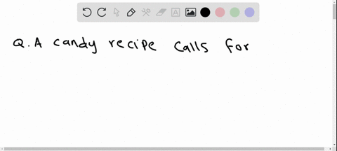 a-candy-recipe-calls-for-175-of-chocolate-_____________
