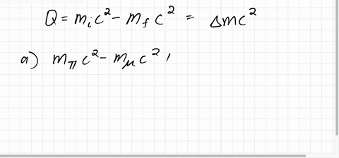 find-the-q-values-of-the-following-decays-a-pi-rightarrow-mu-barv_mu-b-mathrmk0-rightarrow-pipi-c-si