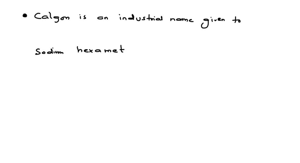 SOLVEDCalgon is an industrial name given to (a) normal sodium