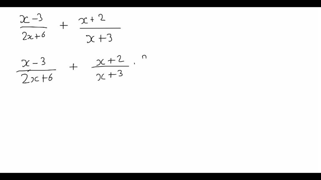 SOLVED Perform The Indicated Operations And Simplify 2 X 3 4 X 6 