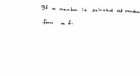 if-a-member-is-selected-at-random-from-a-finite-population-probabilities-are-identical-to-_______