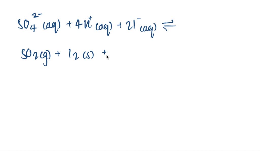 SOLVED Write A Balanced Net Ionic Equation For A The Oxidation Of Iodide To Iodine By Sulfate