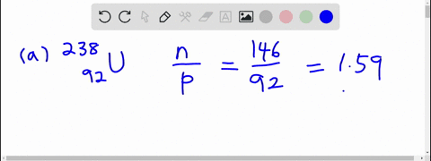 calculate-the-neutron-to-proton-ratios-for-each-of-the-following-and-predict-the-decay-pathways-of-t