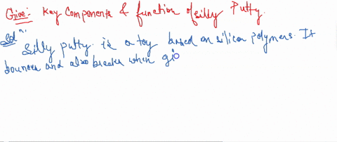 describe-the-key-compositional-and-structural-features-of-silly-putty