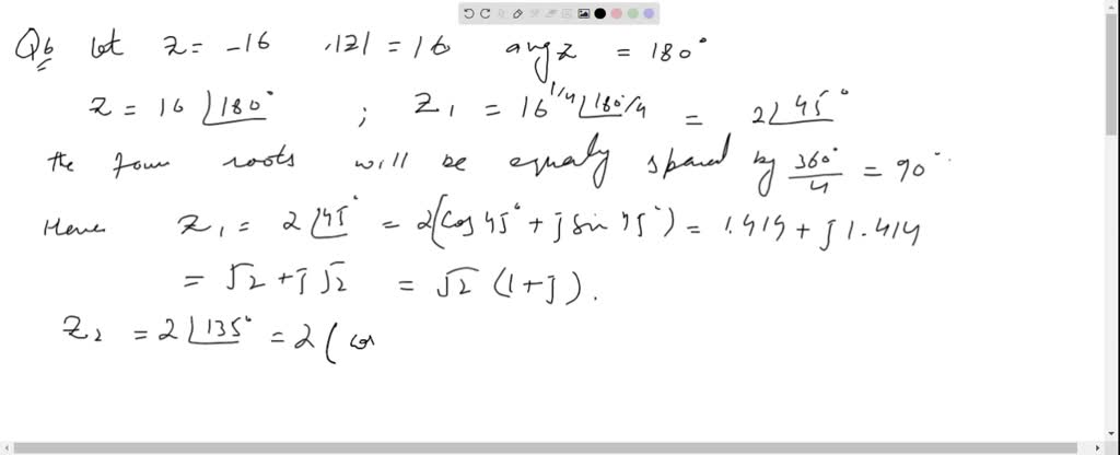 SOLVED:Determine the fourth roots of -16, giving the results in the ...