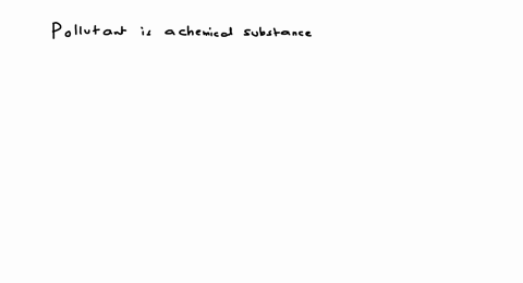 pollutant-is-a-chemical-substance-or-factor-which-disturbs-a-our-balanced-environment-b-geochemical-