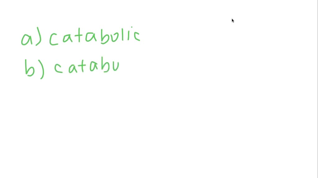 SOLVEDIdentify each of the following as a catabolic or an anabolic