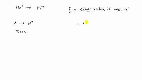 calculate-the-energy-needed-to-change-a-single-ionized-helium-atom-into-a-double-ionized-helium-at-2