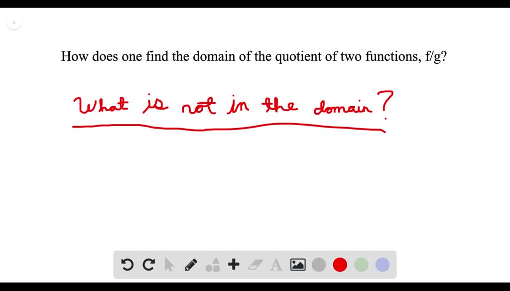 SOLVED: How does one find the domain of the quotient of two functions ...