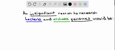 which-of-the-following-is-not-an-important-reason-for-studying-the-genomes-of-bacteria-and-archaea-i