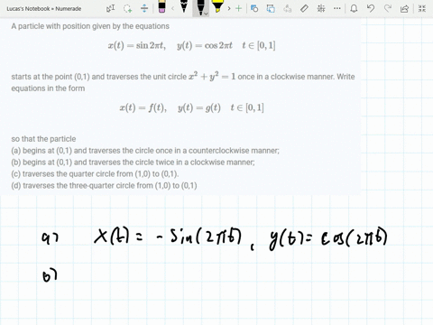 a-particle-with-position-given-by-the-equations-xtsin-2-pi-t-quad-ytcos-2-pi-t-quad-t-in01-starts-at