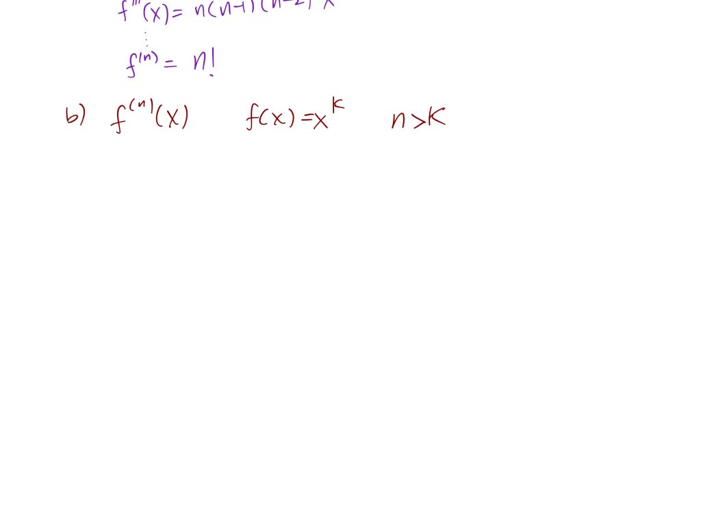 SOLVED:(a) Find F^(n)(x) If F(x)=x^n, N=1,2,3, …(b) Find F^(n)(x) If F ...