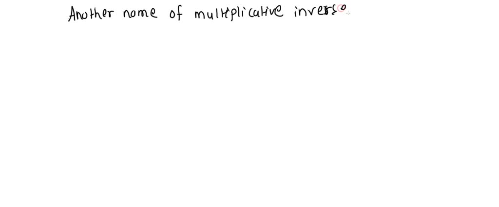 solved-what-is-another-name-for-multiplicative-inverse