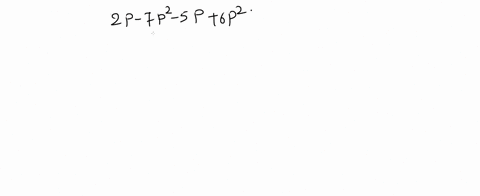 clear-parentheses-and-combine-like-terms-2-p-7-p2-5-p6-p2