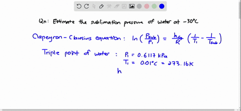 using-the-clapeyron-clausius-equation-and-the-triplepoint-data-of-water-estimate-the-sublimation-pre