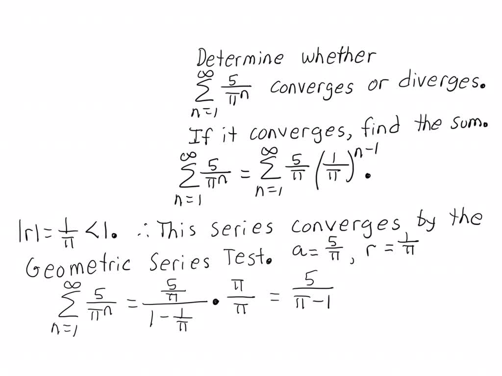 Determine si la serie geométrica es convergente o divergente. Si es