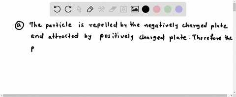 a-charged-particle-is-caused-to-move-between-two-electrically-charged-plates-as-shown-here-a-why-doe