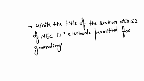 because-the-title-of-25052-is-electrodes-permitted-for-grounding-the-connection-of-these-grounding-e