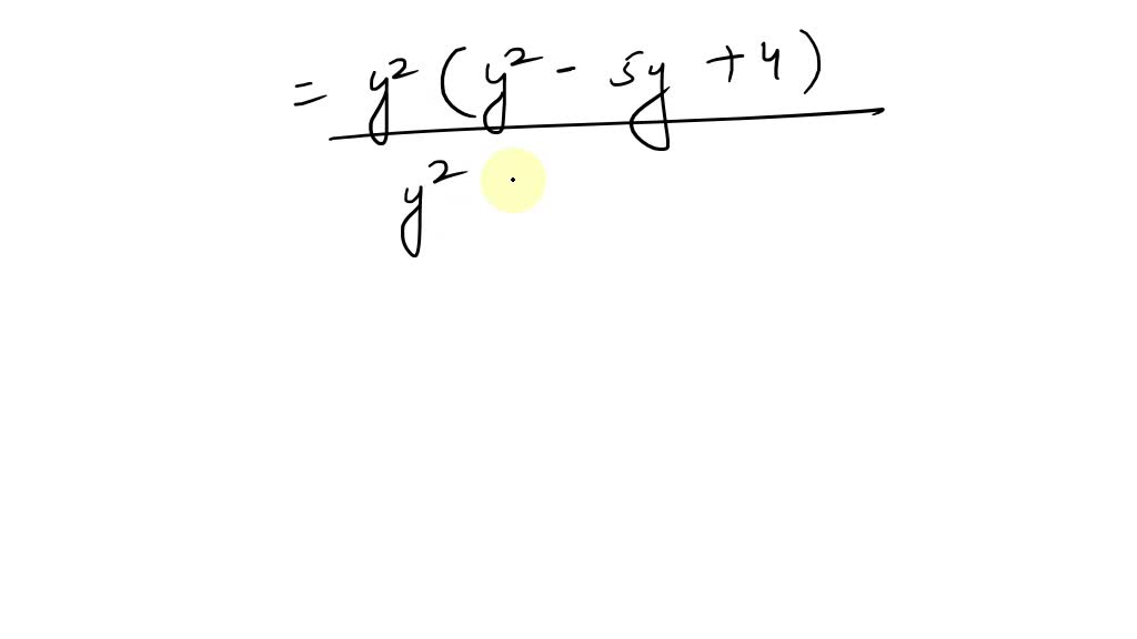 SOLVEDSimplify. \frac{y^{5}5 y^{4}+4 y^{3}}{y^{…
