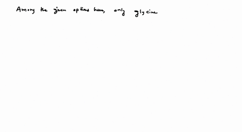amino-acid-having-no-chiral-centre-is-a-valine-b-alanine-c-glycine-dproline