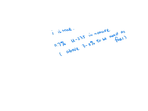 which-of-the-following-statements-about-the-uranium-used-in-nuclear-reactors-is-or-are-true-i-natu-3