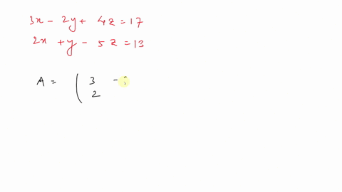 write-a-matrix-equation-equivalent-to-the-system-of-equations-beginaligned3-x-2-y4-z172-xy-5-z13enda