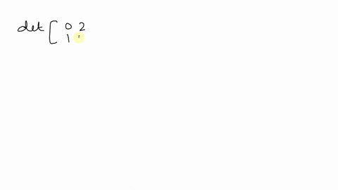 find-each-determinant-do-not-use-a-calculator-operatornamedetleftbeginarrayll0-2-1-5endarrayright