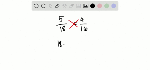SOLVED:Determine whether the ratios form a proportion. (5)/(18)=(4)/(16)