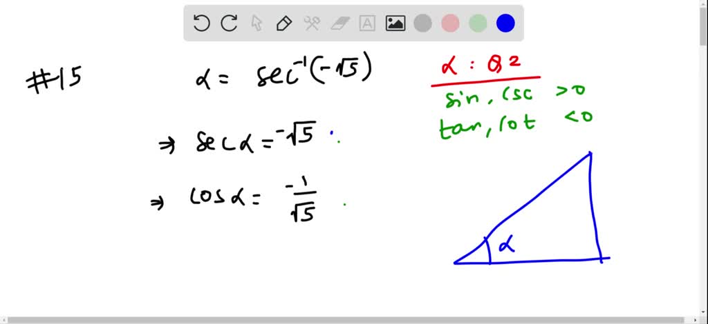 SOLVED:Given that α=sec^-1(-√(5)), find sinα, cosα, tanα, cscαand cotα