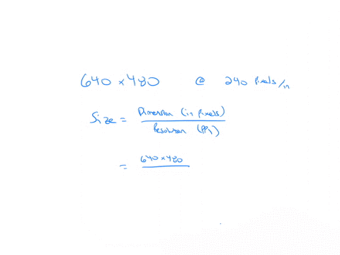 compute-the-size-of-a-640-times-480-image-at-240-pixels-per-inch-solution-640-240-by-480-240-or-2-fr