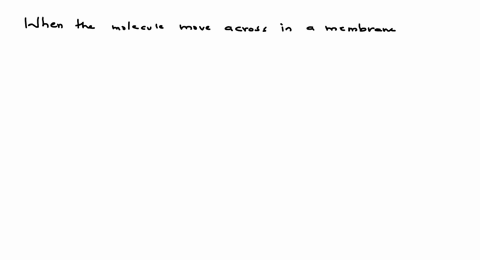 when-the-molecule-move-across-in-a-membrane-independent-of-other-molecules-through-carrier-protein-t