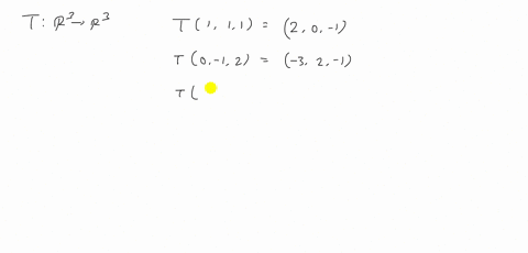 let-t-r3-rightarrow-r3-be-a-linear-transformation-such-that-t11120-1-quad-t0-12-32-1-and-t101110-fin