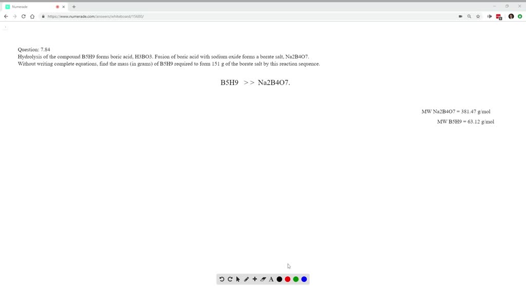 Solved Hydrolysis Of The Compound B5h9 Forms Boric Acid H3bo3 Fusion Of Boric Acid With Sodium Oxide Forms A Borate Salt Na2b4o7 Without Writing Complete Equations Find The Mass In Grams Of B5h9