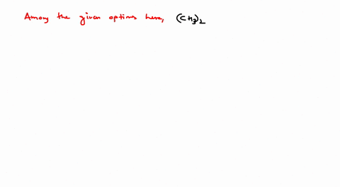 which-is-most-basic-a-mathrmch_3-mathrmnh_2-b-leftmathrmch_3right_2-mathrmnh-c-leftmathrmch_3right_3