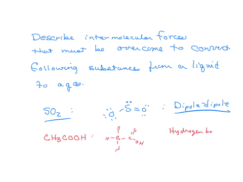 describe-the-intermolecular-forces-that-must-be-overcome-to-convert-these-substances-from-a-liquid-5