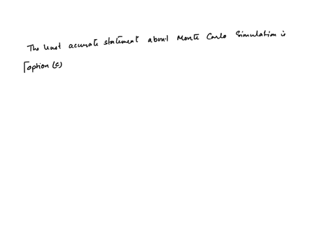 which-of-the-following-statements-about-monte-carlo-simulation-is-least-accurate-monte-carlo-simul-3