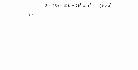 given-x120-15-t-6-t2t2t0-find-the-time-when-the-velocity-is-ero-find-the-displacement-at-this-instan