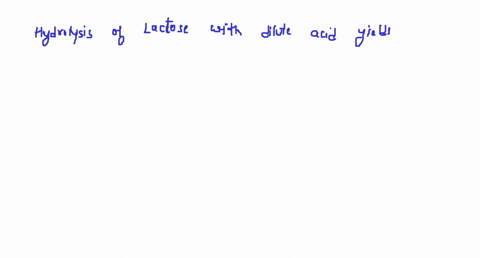 hydrolysis-of-lactose-with-dilute-acid-yields-a-equimolar-mixture-of-d-glucose-and-d-glucose-b-equim