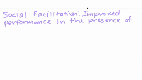 social-facilitation-improved-performance-in-the-presence-of-others-occurs-with-a-any-physical-task-b